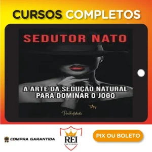 A Arte da Sedução Natural - Sedutor Nato